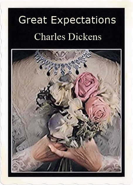 Great Expectations by Charles Dickens Great Expectations by Charles Dickens