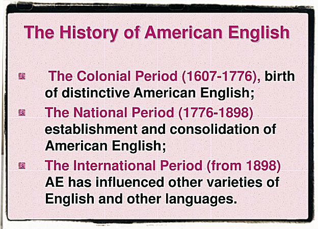 The history of American English The history of American English